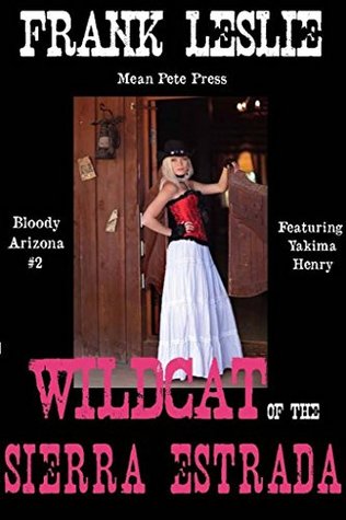 Wildcat of the Sierra Estrada (Bloody Arizona #2)