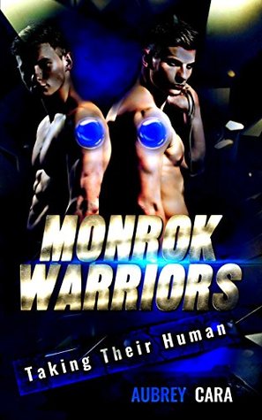 Taking Their Human (Monrok Warriors, #1)