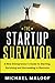 The Startup Survivor: A New...