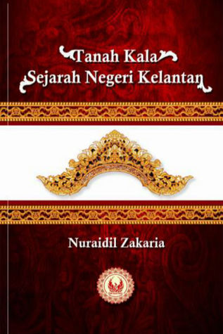 Tanah Kala Sejarah Negeri Kelantan