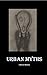 Urban Myths: A gripping collection of shocking short stories