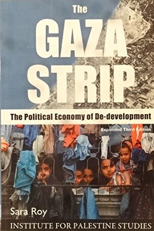 The Gaza Strip: The Political Economy of De-Development (Expanded Third Edition)