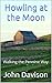 Howling at the Moon: Walkin...