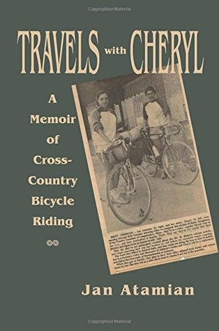 Travels with Cheryl: A Memoir of Cross-Country Bicycle Riding