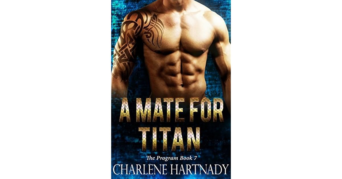 A Mate for Titan (The Program, #7) by Charlene Hartnady