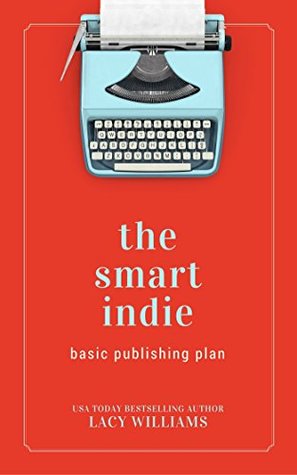 the smart indie: basic publishing plan (Kindle Edition)