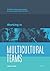 Working in Multicultural Teams: A biblical and practical guide for team leaders and members