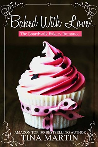 Baked with Love (The Boardwalk Bakery Romance #1)
