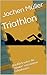Triathlon: Ein Blick unter ...