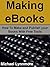 Making eBooks by Michael Lynnmore Making eBooks by Michael Lynnmore