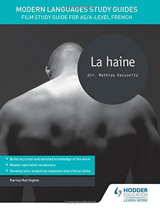 La Haine Film: Study Guide for As/A-level French (Modern Languages Study Guides) (English and French Edition)