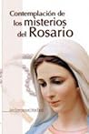 Contemplación de los misterios del Rosario Contemplación de los misterios del Rosario