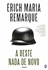 A Oeste Nada de Novo by Erich Maria Remarque A Oeste Nada de Novo by Erich Maria Remarque
