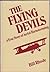The flying devils: A true story of aerial barnstorming