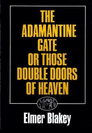The Adamantine Gate or Those Double Doors of Heaven (Hardcover)