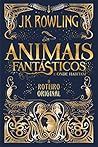 Animais Fantásticos e Onde Habitam by J.K. Rowling