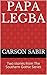 Papa and The Ponderosa: Two stories from The Southern Gothic Series