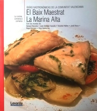 Guías gastronómicas de la Comunitat Valenciana. II. El Baix Maestrat. La Marina Alta (Paperback)