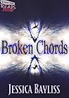 Broken Chords by Jessica Bayliss Broken Chords by Jessica Bayliss