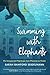Swimming with Elephants:  M...