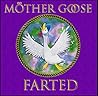 Mother Goose Farted: 13 + 7 Noxious Nursery Rhymes