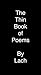 The Thin Book of Poems