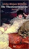 Die Theaterprinzessin. Die Theaterprinzessin.