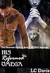 Book cover for His Reformed Omega (The Mountain Shifters, #7)
