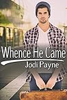 Whence He Came by Jodi Payne
