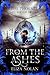 From the Ashes (The Phoenix, #2) by Eliza Nolan