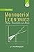 Managerial Economics - Thoery, Numerical And Cases