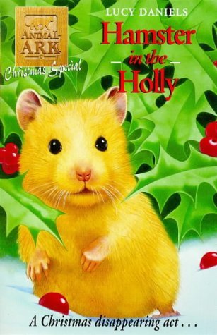 Hamster in the Holly (Animal Ark Christmas Special, #4)