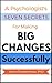 A Psychologist's Seven Secrets for Making Big Changes Successfully