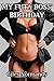 My Futa Boss' Birthday