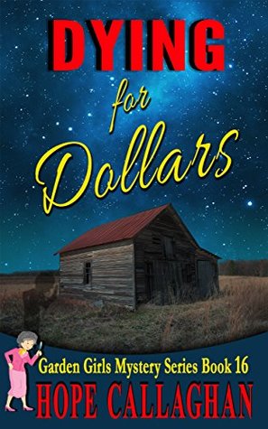 Dying for Dollars (Garden Girls, #16)