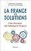 La France des solutions. Ces citoyens qui bâtissent l'avenir (La Traversée des Mondes) (French Edition)