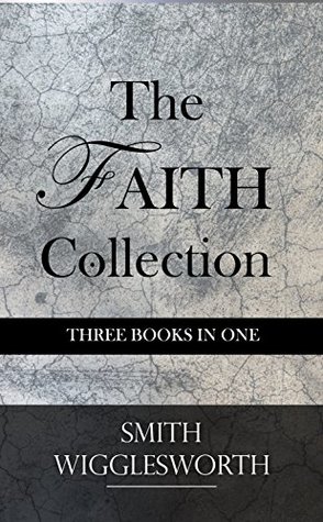 The Faith Collection: Three Books in One