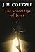 The Schooldays of Jesus by J.M. Coetzee The Schooldays of Jesus by J.M. Coetzee