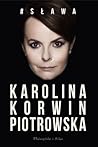 #Sława by Karolina Korwin-Piotrowska