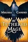 The Tethered Mage by Melissa Caruso