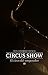 CIRCUS SHOW, El Circo del E...