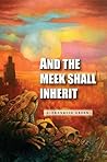 And the Meek Shall Inherit