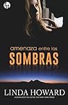 Amenaza entre las sombras by Linda Howard
