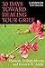 30 Days toward Healing Your Grief: A Workbook for Healing