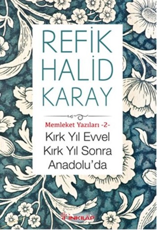 Kırk Yıl Evvel Kırk Yıl Sonra Anadolu'da (Memleket Yazıları #2)