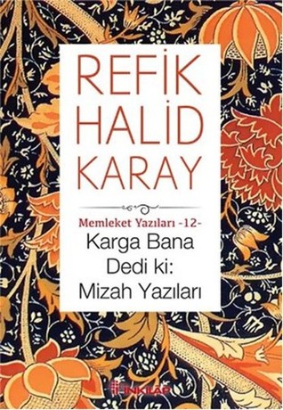 Karga Bana Dedi Ki: Mizah Yazıları (Memleket Yazıları #12)