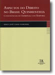 Aspectos do Direito no Brasil Quinhentista - Consonâncias do Espiritual e do Temporal