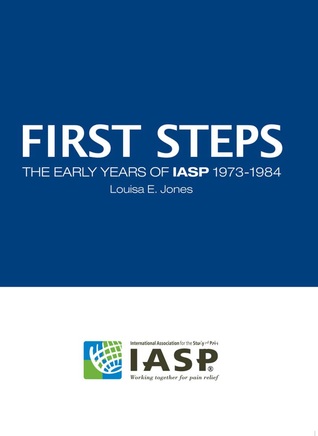 First Steps: The Early Years of IASP 1973-1984