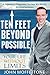 Ten Feet Beyond Possible: Your Life Without Limits