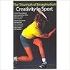Creativity In Sport: The Triumph of Imagination